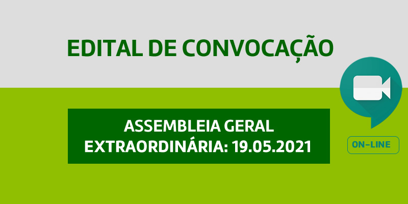 Edital de Convocação – Assembleia Geral Extraordinária 19.05.2021