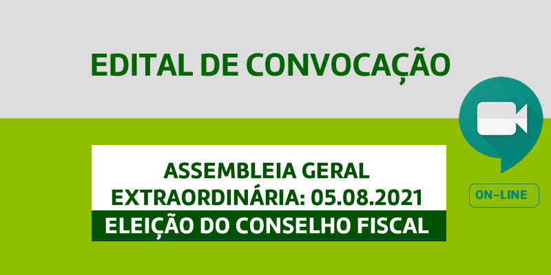 Edital de Convocação – Assembleia Geral Extraordinária 05.08.2021 – Eleição do Conselho Fiscal