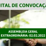 Edital de Convocação – Assembleia Geral Extraordinária 02.02.2022